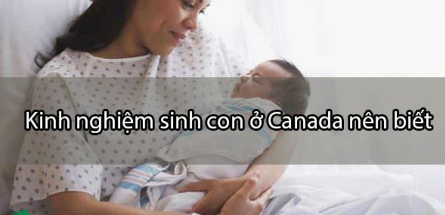 kinh nghiệm sinh con ở Canada